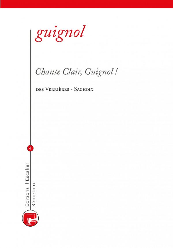 Intégrale Guignol - Tome 4, Chante clair, Guignol ! - J. des Verrières, L. Sachoix