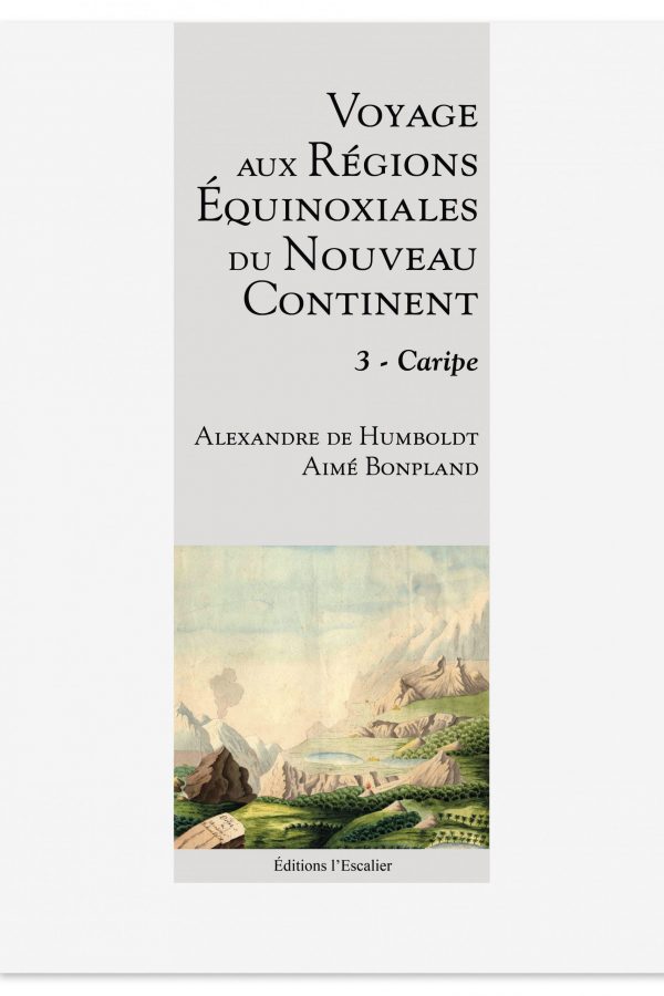 Voyage en région equinoxiale du nouveau continent - tome 3