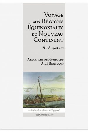 Voyage en région equinoxiale du nouveau continent - tome 8