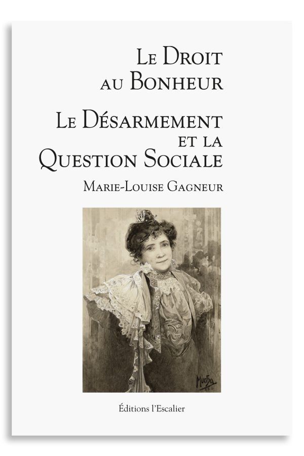 Le Droit au Bonheur (suivi de : Le Désarmement et la Question Sociale)