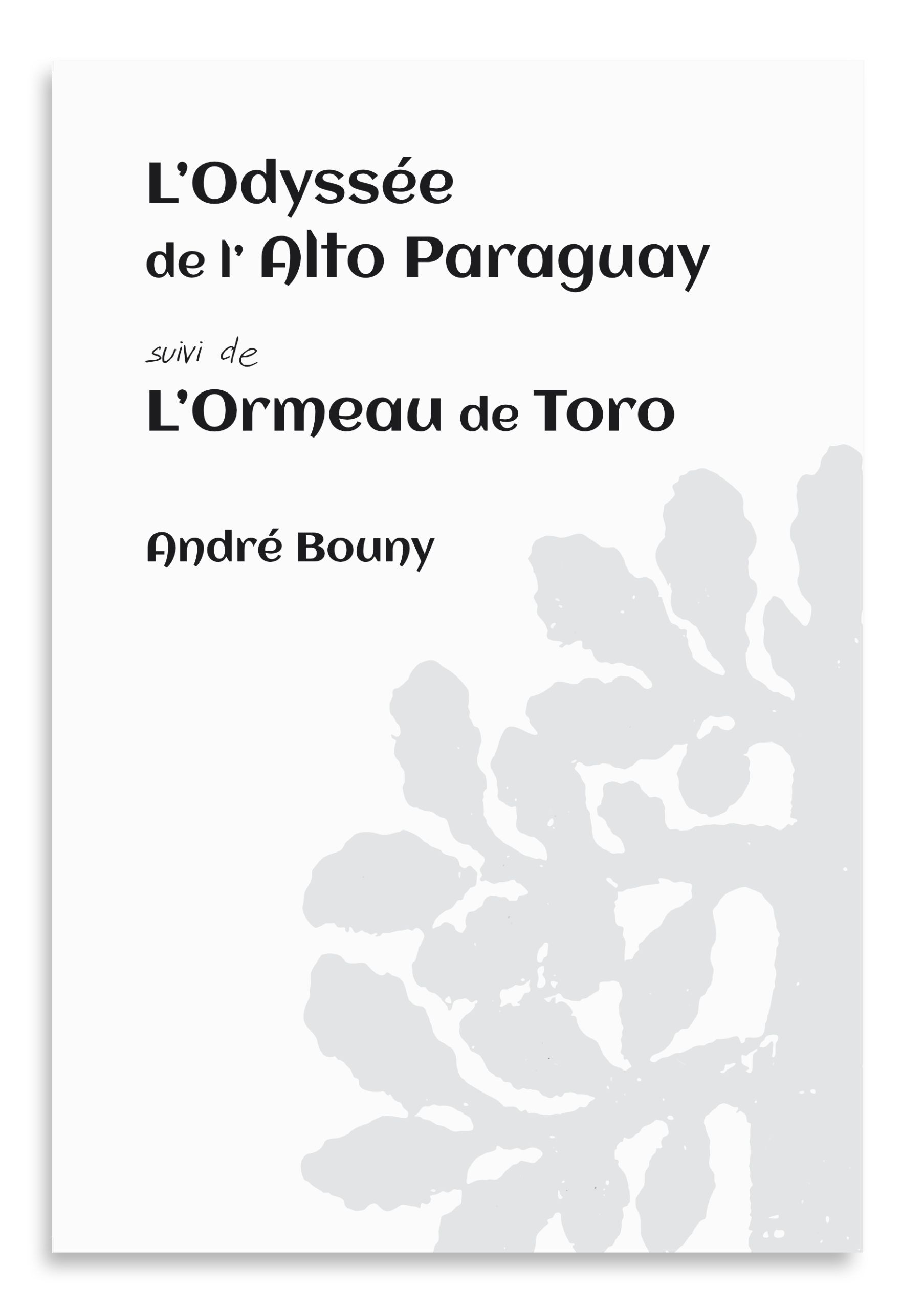 André Bouny - L'Odyssée de l'Alto Paraguay